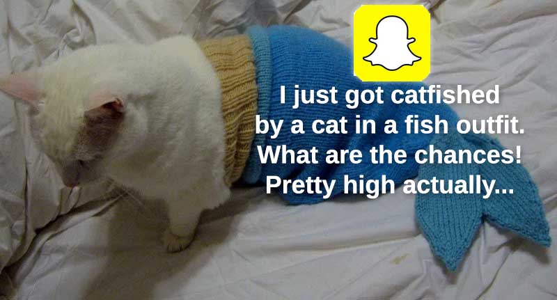 got catfished on snapchat