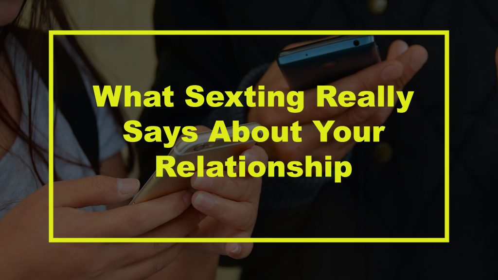 what sexting says about your relationship